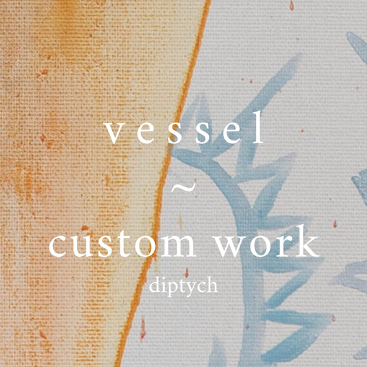 v e s s e l ⊹ custom work (diptych) - S | G | L works